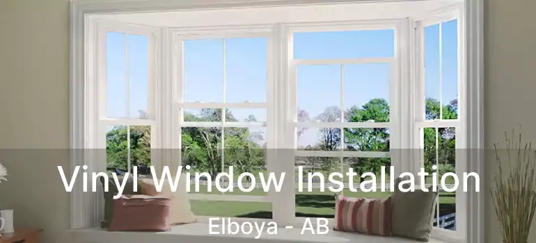  Vinyl Window Installation Elboya - AB