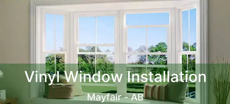  Vinyl Window Installation Mayfair - AB