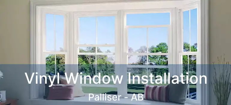  Vinyl Window Installation Palliser - AB