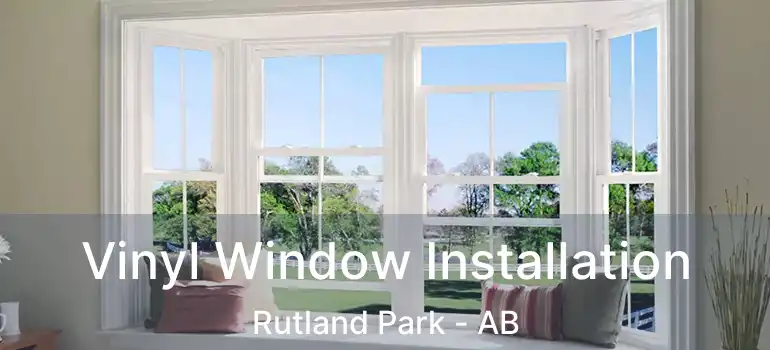  Vinyl Window Installation Rutland Park - AB