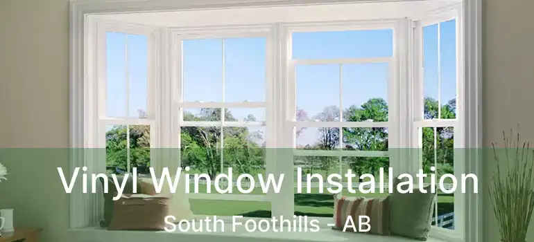  Vinyl Window Installation South Foothills - AB