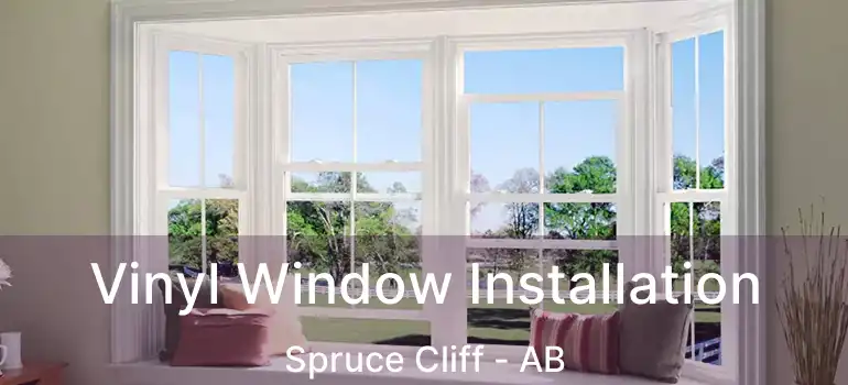  Vinyl Window Installation Spruce Cliff - AB