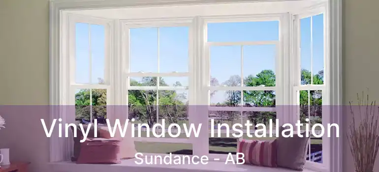  Vinyl Window Installation Sundance - AB