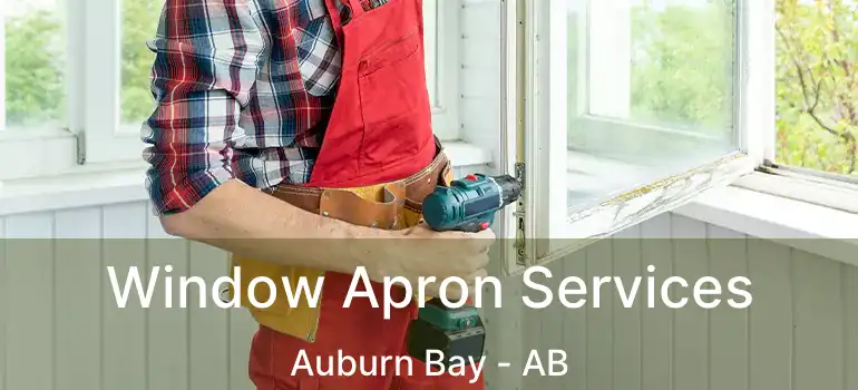  Window Apron Services Auburn Bay - AB