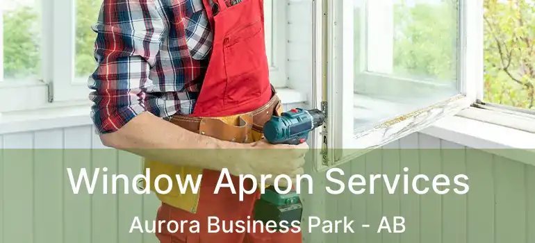  Window Apron Services Aurora Business Park - AB