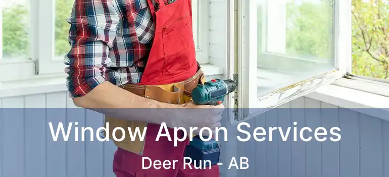  Window Apron Services Deer Run - AB