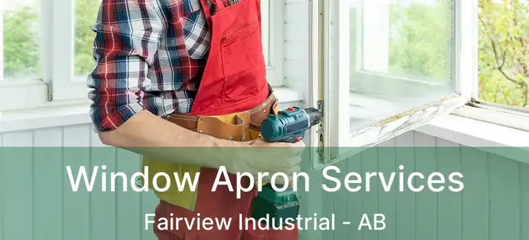  Window Apron Services Fairview Industrial - AB