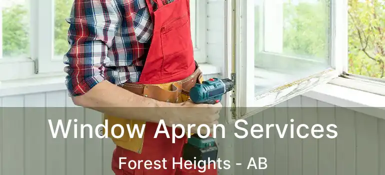  Window Apron Services Forest Heights - AB