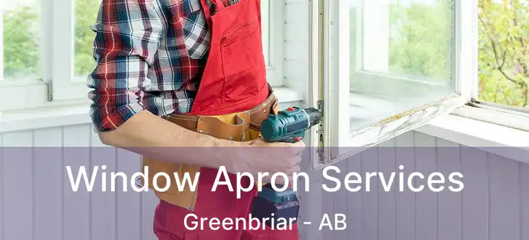  Window Apron Services Greenbriar - AB
