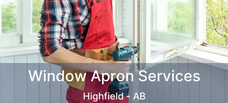  Window Apron Services Highfield - AB