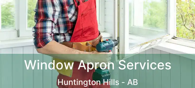  Window Apron Services Huntington Hills - AB