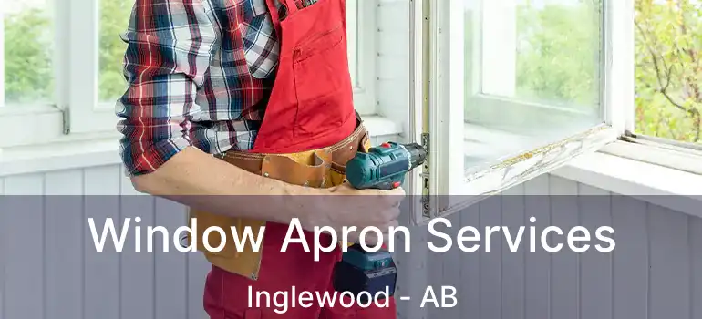  Window Apron Services Inglewood - AB