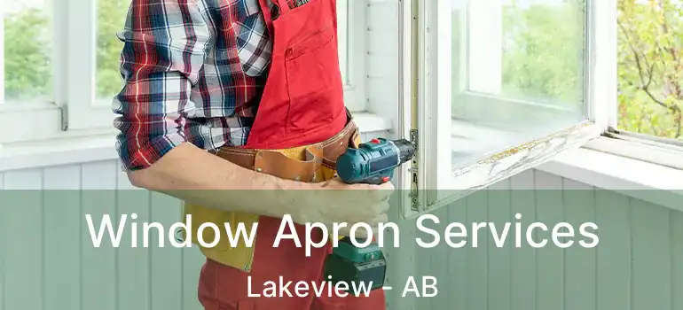  Window Apron Services Lakeview - AB