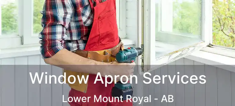  Window Apron Services Lower Mount Royal - AB