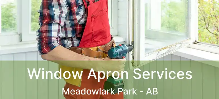  Window Apron Services Meadowlark Park - AB