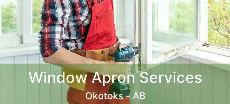  Window Apron Services Okotoks - AB
