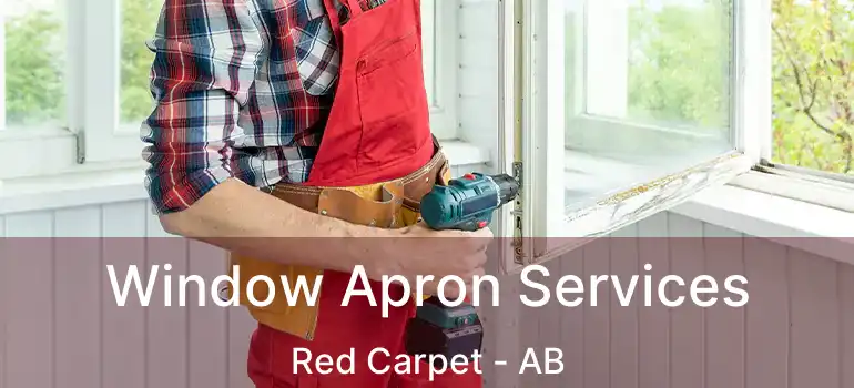  Window Apron Services Red Carpet - AB