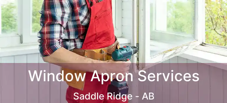  Window Apron Services Saddle Ridge - AB