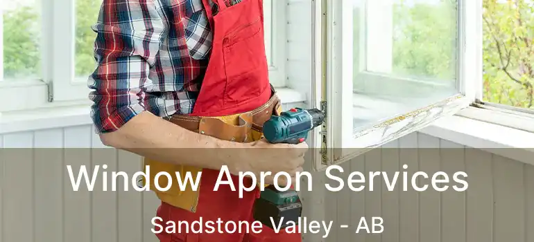  Window Apron Services Sandstone Valley - AB