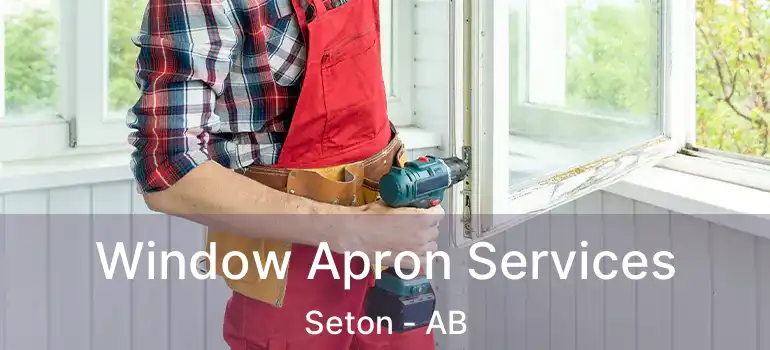  Window Apron Services Seton - AB