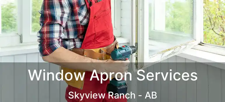  Window Apron Services Skyview Ranch - AB