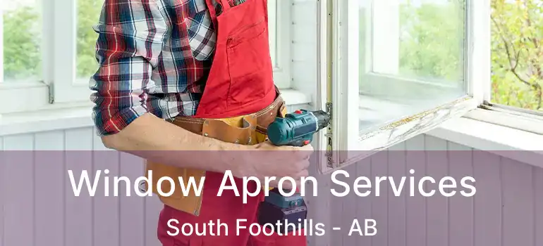  Window Apron Services South Foothills - AB