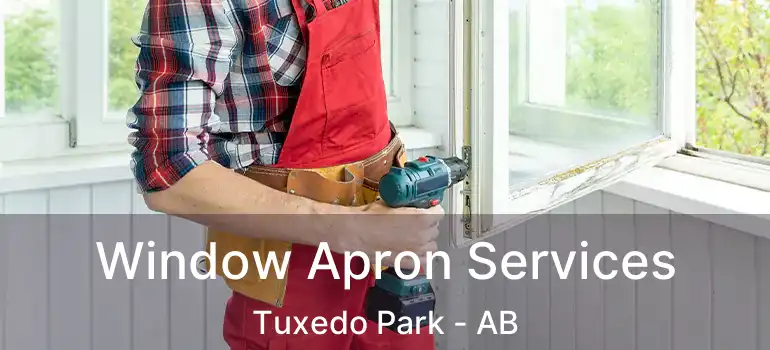  Window Apron Services Tuxedo Park - AB