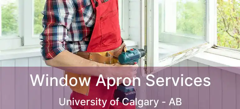  Window Apron Services University of Calgary - AB