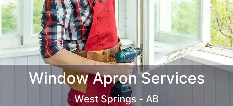  Window Apron Services West Springs - AB