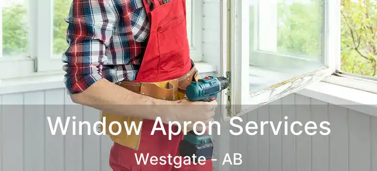  Window Apron Services Westgate - AB