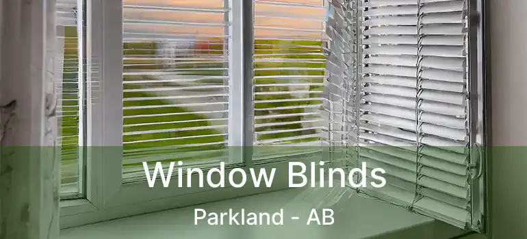  Window Blinds Parkland - AB