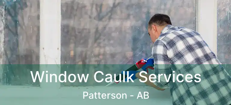 Window Caulk Services Patterson - AB
