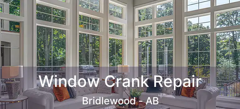  Window Crank Repair Bridlewood - AB