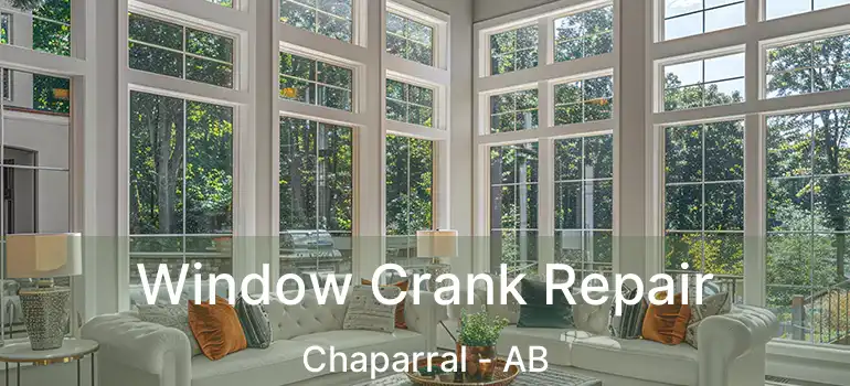  Window Crank Repair Chaparral - AB