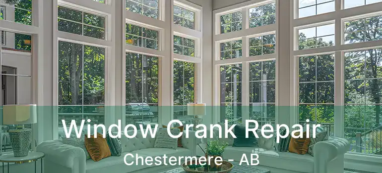  Window Crank Repair Chestermere - AB