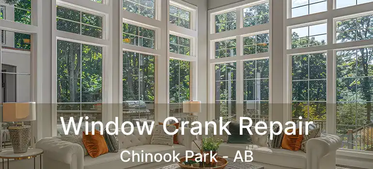  Window Crank Repair Chinook Park - AB