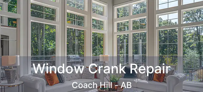  Window Crank Repair Coach Hill - AB