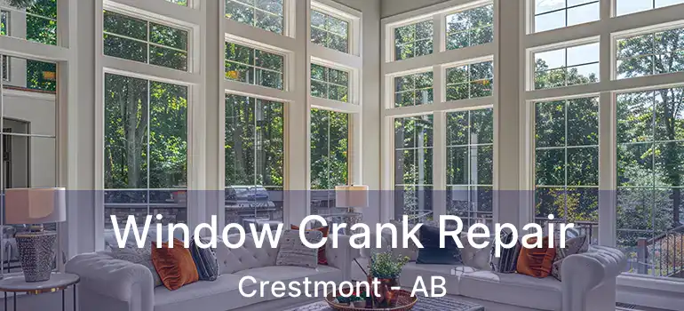  Window Crank Repair Crestmont - AB