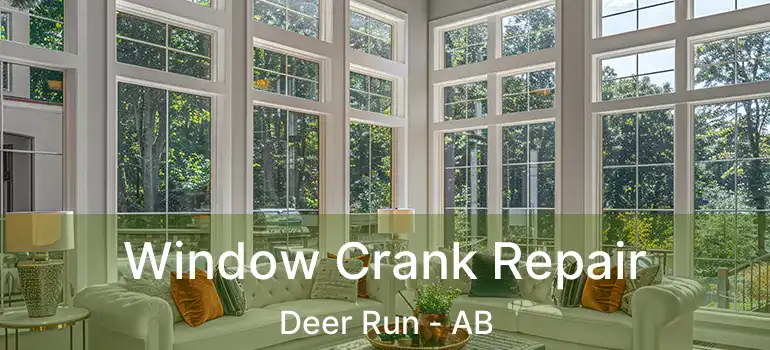  Window Crank Repair Deer Run - AB