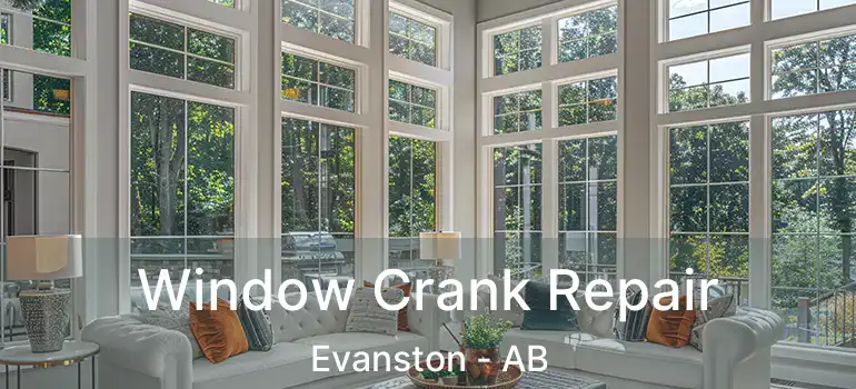  Window Crank Repair Evanston - AB