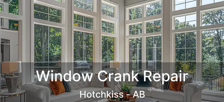  Window Crank Repair Hotchkiss - AB