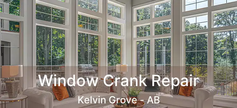  Window Crank Repair Kelvin Grove - AB
