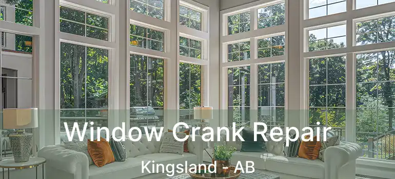  Window Crank Repair Kingsland - AB