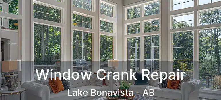  Window Crank Repair Lake Bonavista - AB