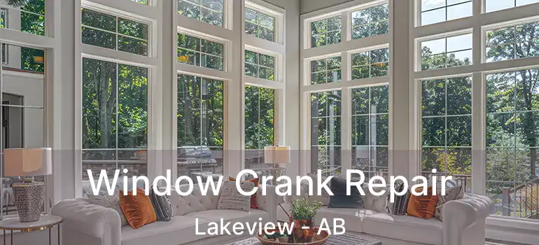  Window Crank Repair Lakeview - AB