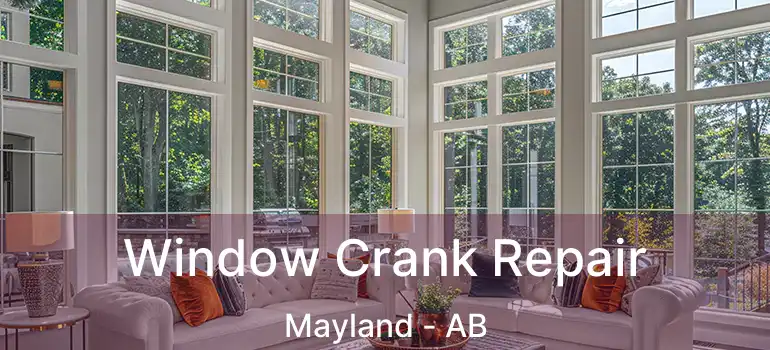  Window Crank Repair Mayland - AB