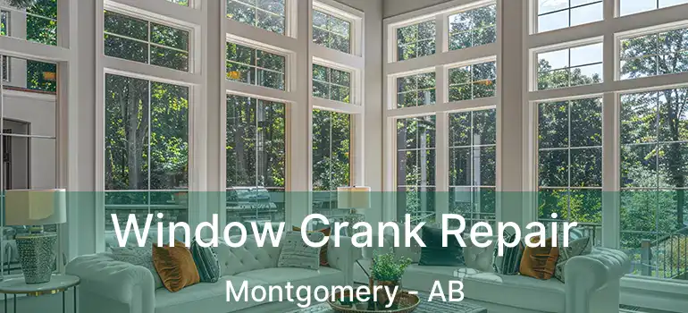  Window Crank Repair Montgomery - AB