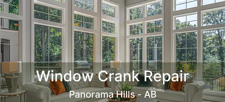  Window Crank Repair Panorama Hills - AB