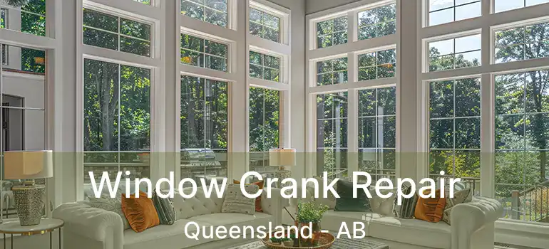  Window Crank Repair Queensland - AB