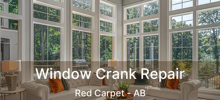  Window Crank Repair Red Carpet - AB